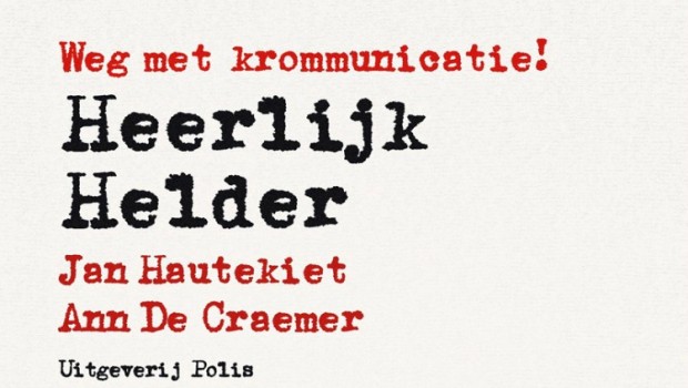 Heerlijk Helder – Weg met krommunicatie!