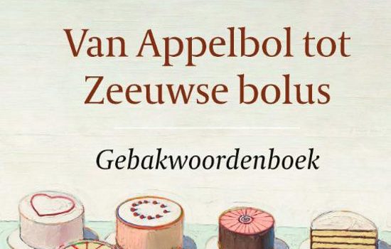 Boekrecensie: Van Appelbol tot Zeeuwse bolus